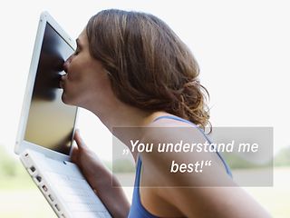 Woman kissing her laptop screen. Slogan: You understand me best!