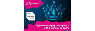 T-Systems: Digital sovereignty reimagined – with AWS and T-Systems.